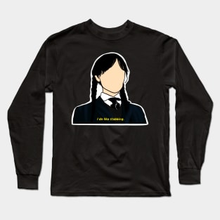 Wednesday "I do like stabbing"  Addams Long Sleeve T-Shirt